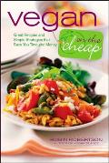 Vegan on the Cheap Great Recipes & Simple Strategies