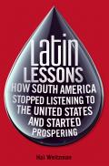 Latin Lessons: How South America Stopped Listening to the United States and Started Prospering