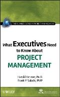 What Executives Need to Know about Project Management