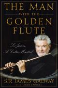 The Man with the Golden Flute: Sir James, a Celtic Minstrel