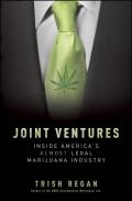Joint Ventures Inside Americas Almost Legal Marijuana Industry