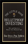 Little Book Of Bulletproof Investing Dos & Donts to Protect Your Financial Life