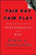 Fair Pay, Fair Play: Aligning Executive Performance and Pay