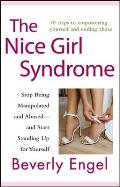 Nice Girl Syndrome Stop Being Manipulated & Abused & Start Standing Up for Yourself