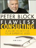 Flawless Consulting A Guide to Getting Your Expertise Used 3rd Edition