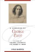 A Companion to George Eliot. Edited by Amanda Anderson, Harry E. Shaw