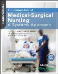Fundamentals of Medical-Surgical Nursing: A Systems Approach