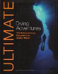 Ultimate Diving Adventures 100 Extraordi