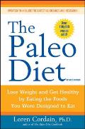 Paleo Diet Revised Edition Lose Weight & Get Healthy by Eating the Foods You Were Designed to Eat