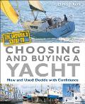 The Insider's Guide to Choosing & Buying a Yacht: Expert Advice to Help You Choose the Perfect Yacht