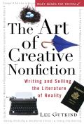 Art of Creative Nonfiction Writing & Selling the Literature of Reality