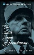 Last Great Frenchman A Life of General de Gaulle - Signed Edition