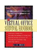 The Virtual Office Survival Handbook: What Telecommuters and Entrepreneurs Need to Succeed in Today's Nontraditional Workplace