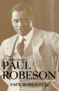 Undiscovered Paul Robeson an Artists Journey 1898 1939