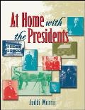 At Home with the Presidents