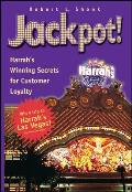 Jackpot Harrahs Winning Secrets for Customer Loyalty