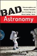 Bad Astronomy Misconceptions & Misuses Revealed from Astrology to the Moon Landing Hoax