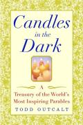Candles in the Dark: A Treasury of the World's Most Inspiring Parables