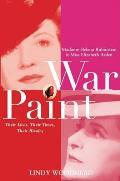 War Paint Madame Helena Rubinstein & Miss Elizabeth Arden Their Lives Their Times Their Rivalry