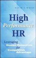 High Performance HR: Leveraging Human Resources for Competitive Advantage