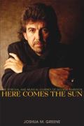 Here Comes the Sun The Spiritual & Musical Journey of George Harrison