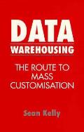 Data Warehousing The Route To Mass Cus