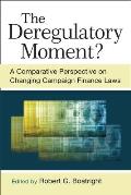 The Deregulatory Moment?: A Comparative Perspective on Changing Campaign Finance Laws