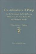 Adventures of Philip On His Way Through the World Shewing Who Robbed Him Who Helped Him & Who Passed Him by