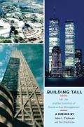 Building Tall: My Life and the Invention of Construction Management