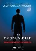 The Exodus File: A scientist who knows too much, a president with everything to lose, and a world with no place left to hide