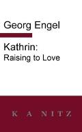 Kathrin: Raising to Love