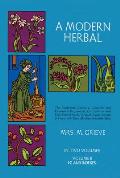 Modern Herbal Volume 2 The Medicinal Culinary Cosmetic & Economic Properties Cultivation & Folk Lore of Herbs Grasses Fungi Shrubs &
