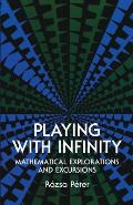 Playing With Infinity Mathematical Explorations & excursions