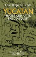 Yucatan Before & After the Conquest