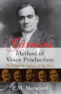 Carusos Method of Voice Production The Scientific Culture of the Voice