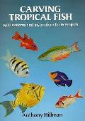 Carving Tropical Fish With Patterns & Instructions For 16 Projects