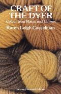 Craft of the Dyer Colour from Plants & Lichens