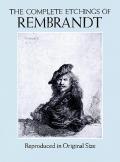 Complete Etchings of Rembrandt Reproduced in Original Size