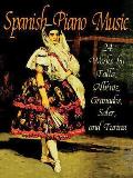Spanish Piano Music: 24 Works by de Falla, Alb?niz, Granados, Soler and Turina