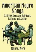 American Negro Songs 230 Folk Songs & Spirituals Religious & Secular