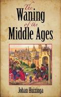 Waning Of The Middle Ages