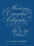 Mastering Copperplate Calligraphy a Step By Step Manual
