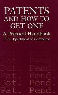 Patents & How to Get One A Practical Handbook