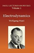 Electrodynamics: Volume 1 of Pauli Lectures on Physicsvolume 1