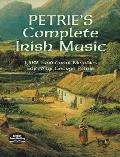 Petrie's Complete Irish Music: 1,582 Traditional Melodies