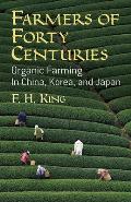 Farmers of Forty Centuries Organic Farming in China Korea & Japan
