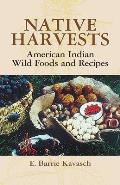 Native Harvests American Indian Wild Foods & Recipes