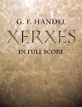 Xerxes In Full Score