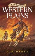 A Tale of the Western Plains