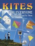 Kites for Everyone How to Make & Fly Them